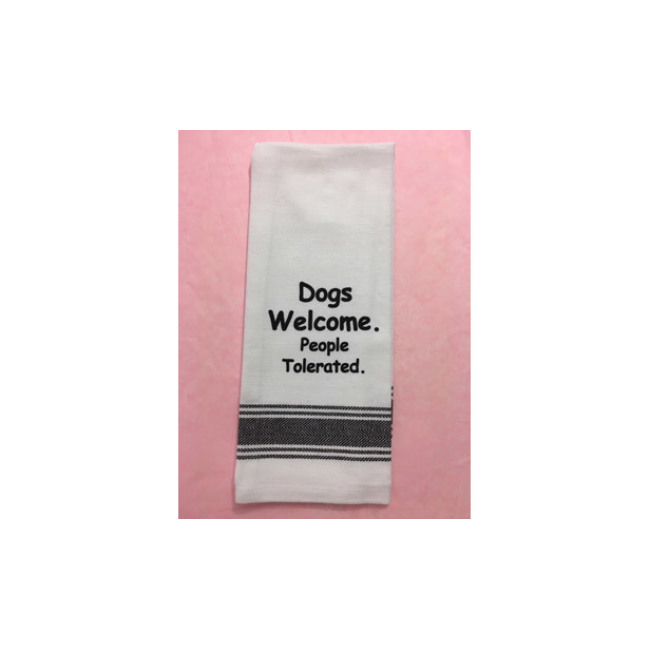 Product Tea Towel " Dogs Welcome. People Tolerated. "
