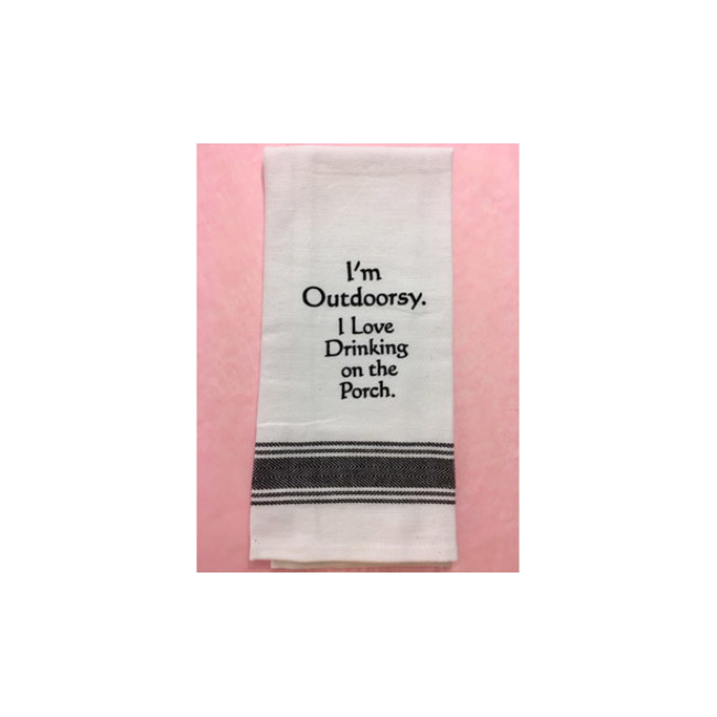 Product Tea Towel " I'm Outdoorsy.  I Love Drinking on the Porch "