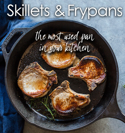 Skillets & FryPans!